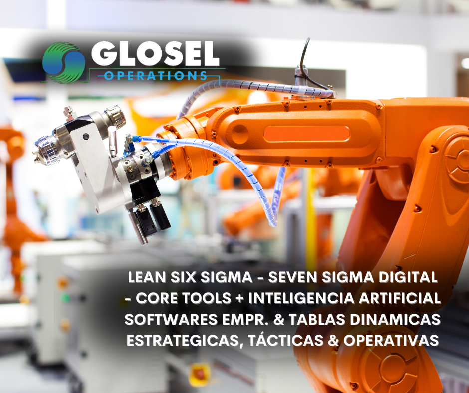 LEAN SIX SIGMA - SEVEN SIGMA DIGITAL - CORE TOOLS + INTELIGENCIA ARTIFICIAL