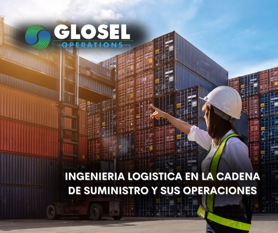 INGENIERIA LOGISTICA EN LA CADENA DE SUMINISTRO Y SUS OPERACIONES